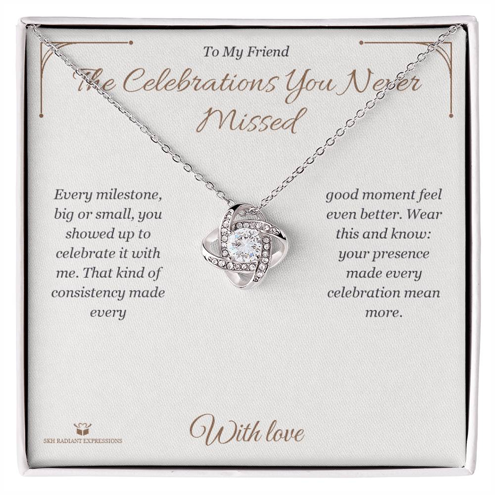 The Celebrations You Never Missed - Love Knot Necklace for Friend - personalized keepsake gift from SKH Radiant Expressions