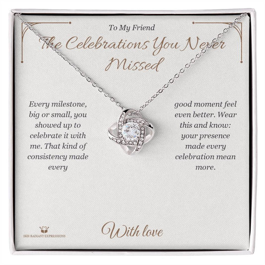 The Celebrations You Never Missed - Love Knot Necklace for Friend - personalized keepsake gift from SKH Radiant Expressions