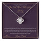The Ink That Tells Your Story - Love Knot Necklace for Daughter