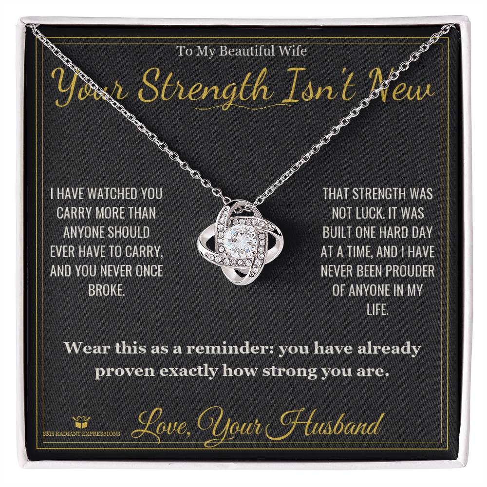 Your Strength Isn't New - Love Knot Necklace for Wife - personalized keepsake gift from SKH Radiant Expressions