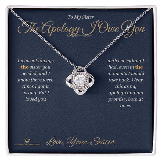 The Apology I Owe You - Love Knot Necklace for Sister - personalized keepsake gift from SKH Radiant Expressions