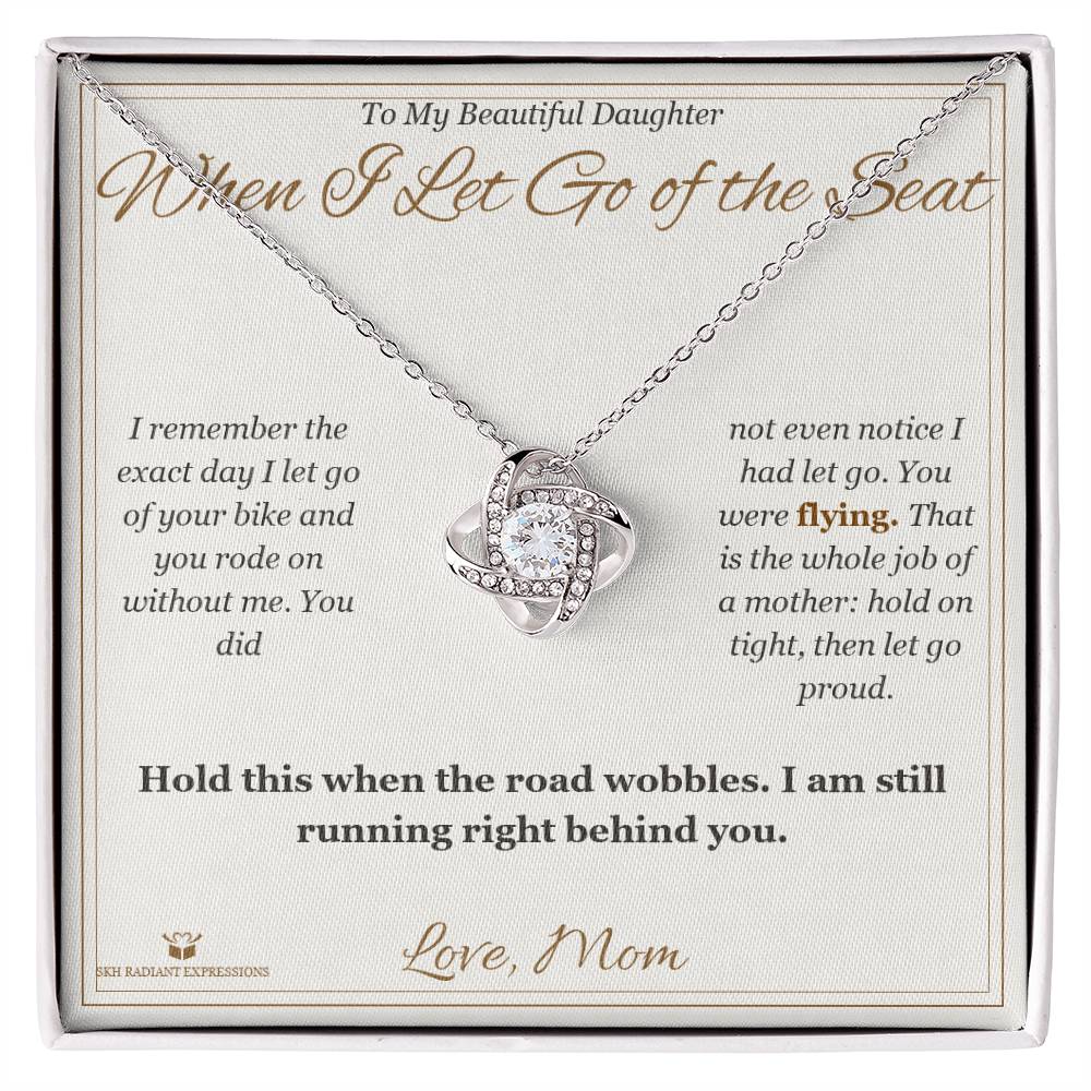 When I Let Go of the Seat - Love Knot Necklace for Daughter - personalized keepsake gift from SKH Radiant Expressions