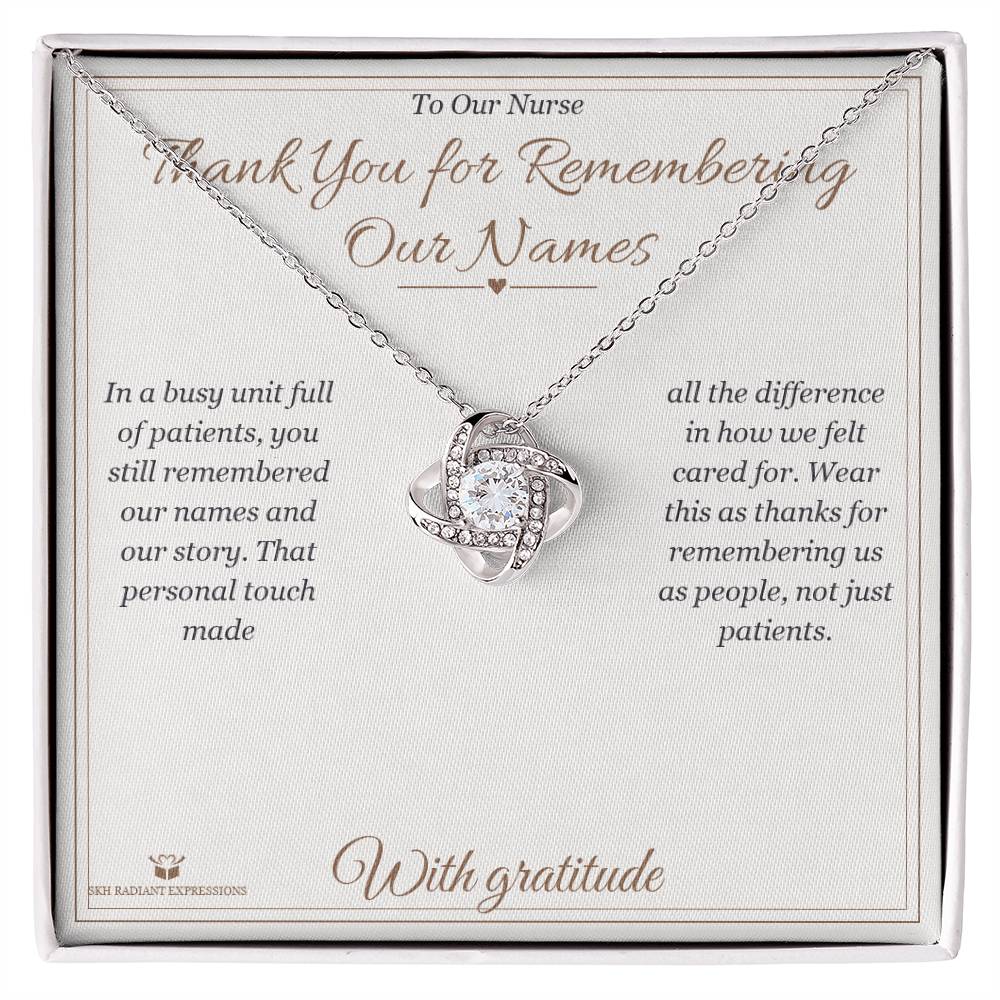 Thank You for Remembering Our Names - Love Knot Necklace for Nurse