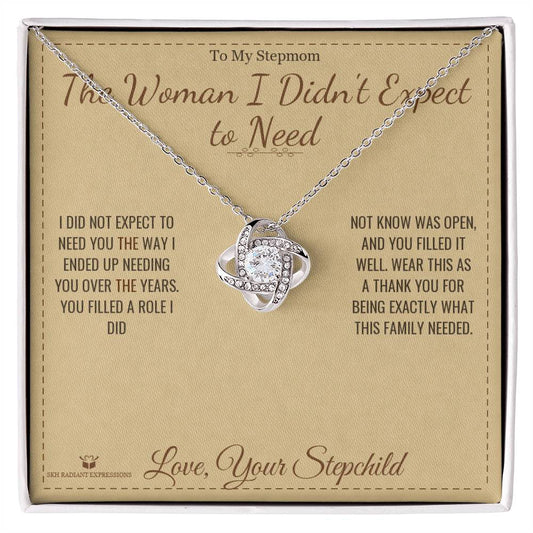 The Woman I Didn't Expect to Need - Love Knot Necklace for Stepmom - personalized keepsake gift from SKH Radiant Expressions