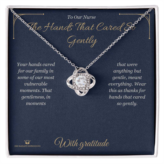 The Hands That Cared So Gently - Love Knot Necklace for Nurse - personalized keepsake gift from SKH Radiant Expressions