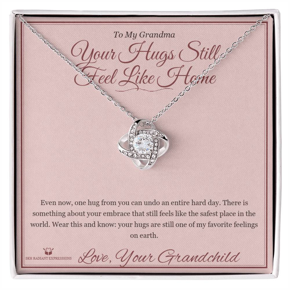 Your Hugs Still Feel Like Home - Love Knot Necklace for Grandmother