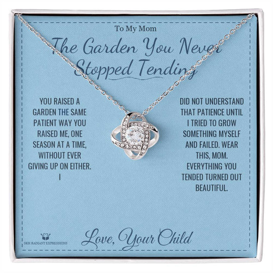 The Garden You Never Stopped Tending - Love Knot Necklace for Mom - personalized keepsake gift from SKH Radiant Expressions