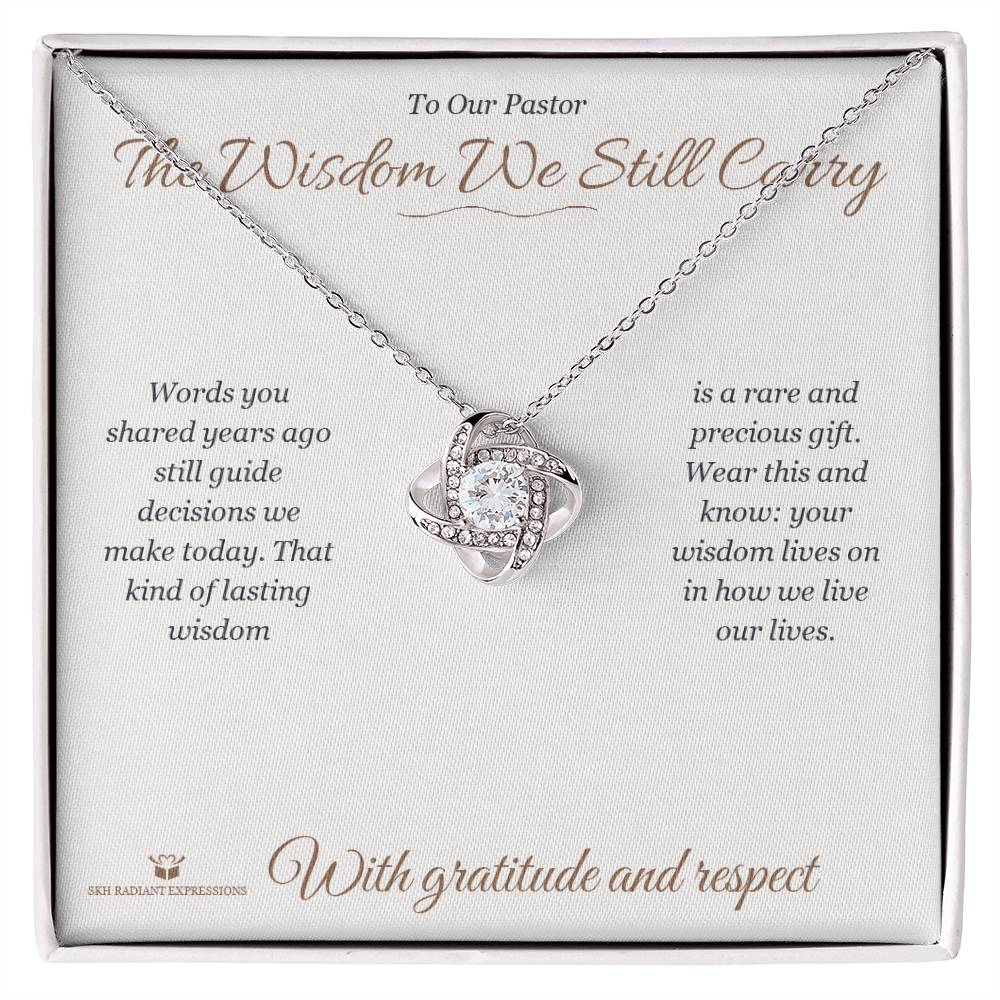 The Wisdom We Still Carry - Love Knot Necklace for Pastor