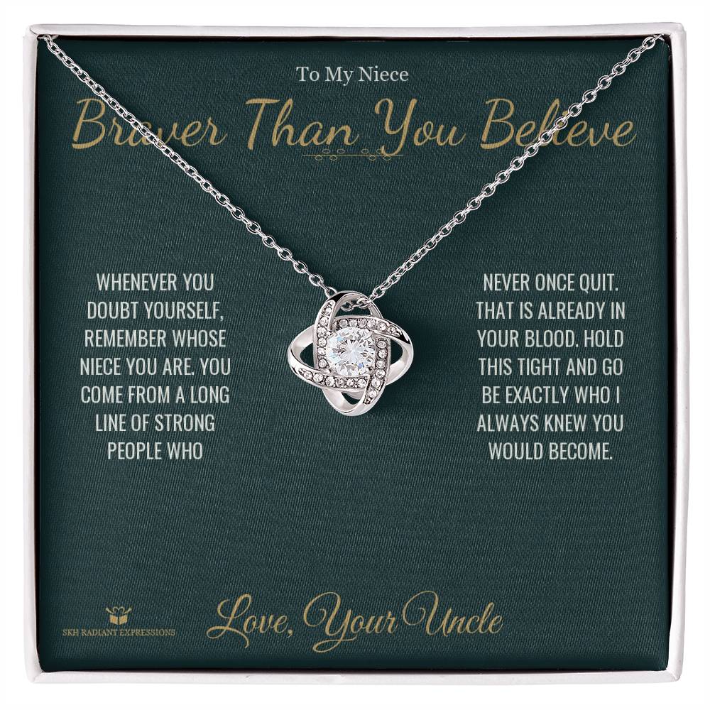 Braver Than You Believe - Love Knot Necklace for Niece - personalized keepsake gift from SKH Radiant Expressions