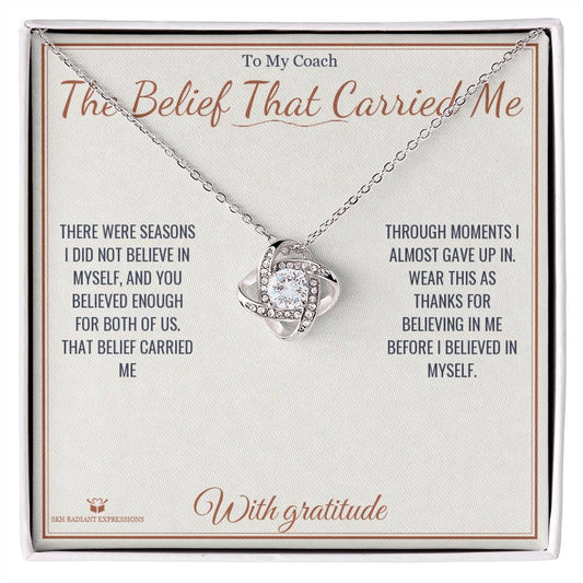 The Belief That Carried Me - Love Knot Necklace for Coach - personalized keepsake gift from SKH Radiant Expressions