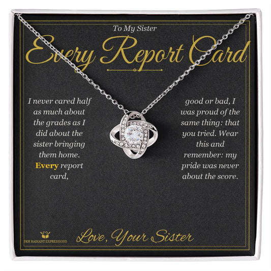 Every Report Card - Love Knot Necklace for Sister - personalized keepsake gift from SKH Radiant Expressions
