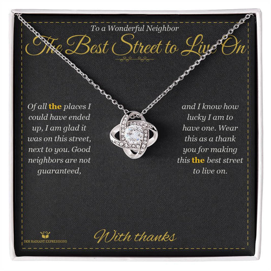 The Best Street to Live On - Love Knot Necklace for Neighbor - personalized keepsake gift from SKH Radiant Expressions