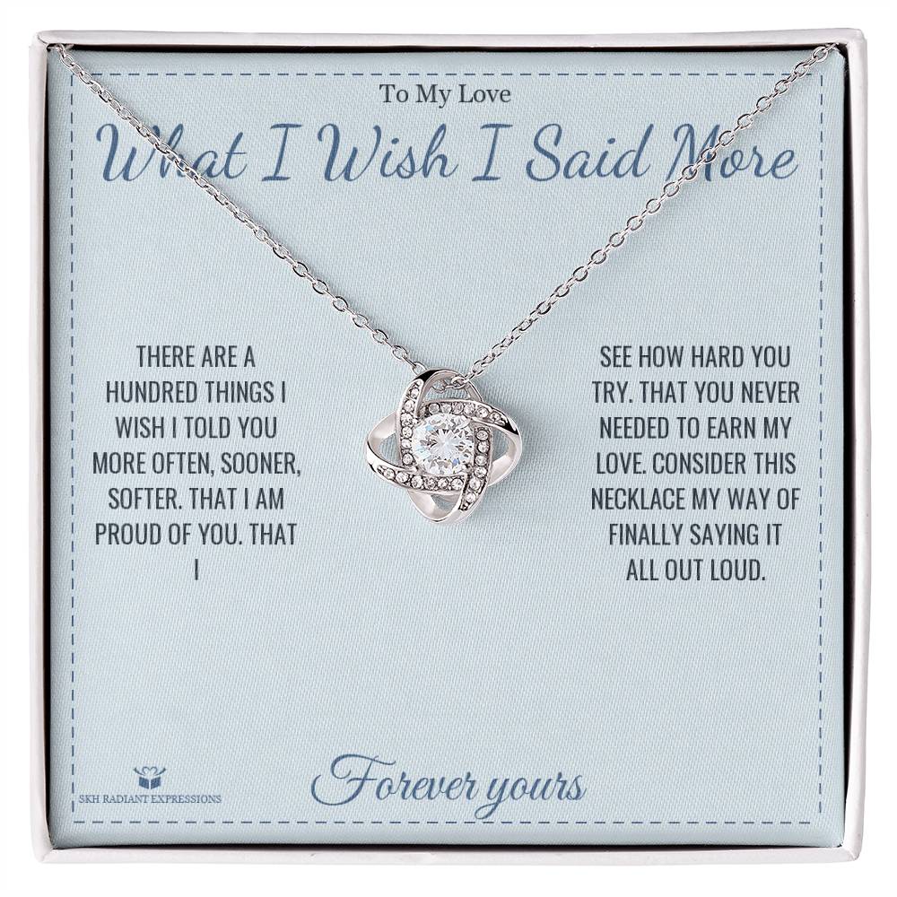 What I Wish I Said More - Love Knot Necklace for Partner - personalized keepsake gift from SKH Radiant Expressions