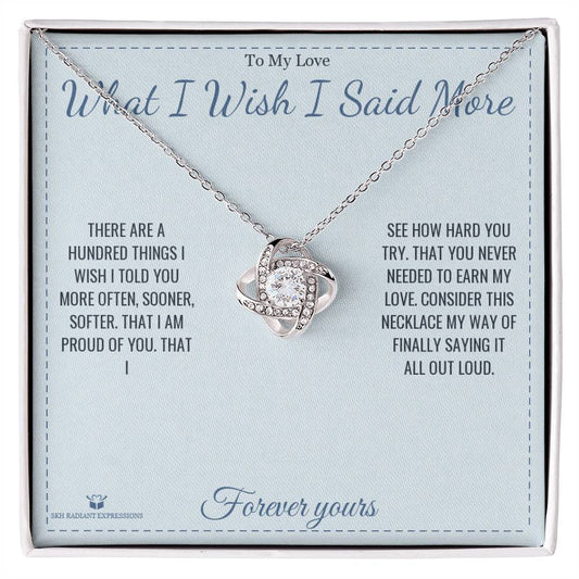 What I Wish I Said More - Love Knot Necklace for Partner - personalized keepsake gift from SKH Radiant Expressions