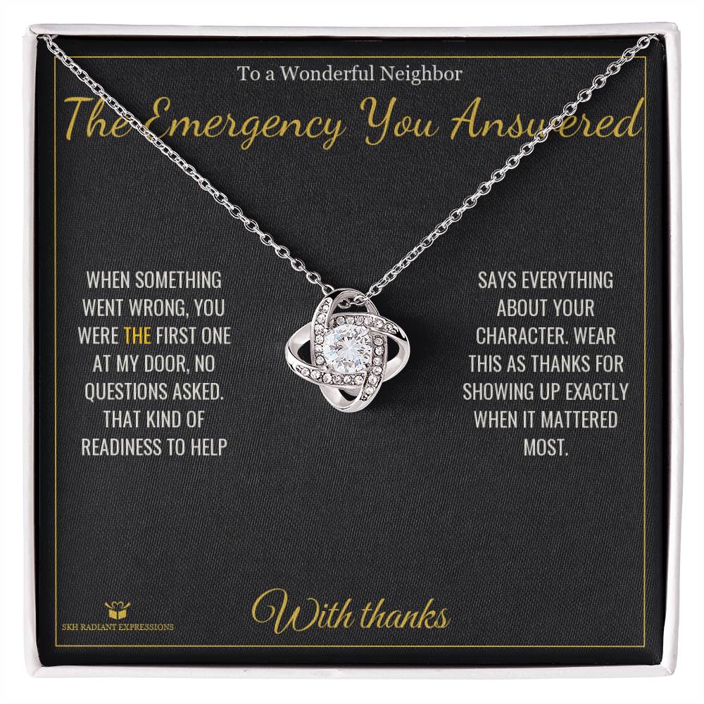 The Emergency You Answered - Love Knot Necklace for Neighbor