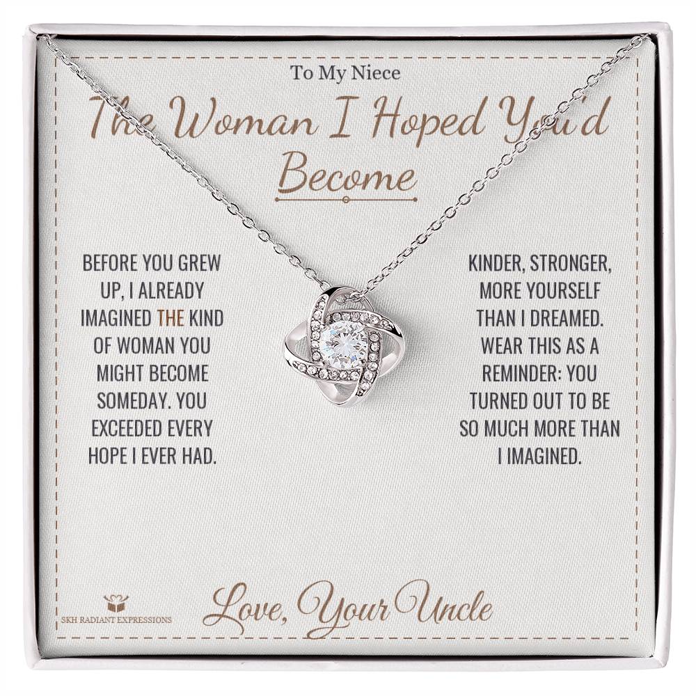 The Woman I Hoped You'd Become - Love Knot Necklace for Niece