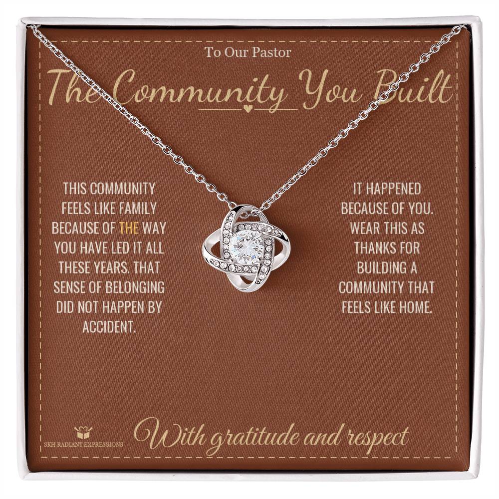 The Community You Built - Love Knot Necklace for Pastor - personalized keepsake gift from SKH Radiant Expressions