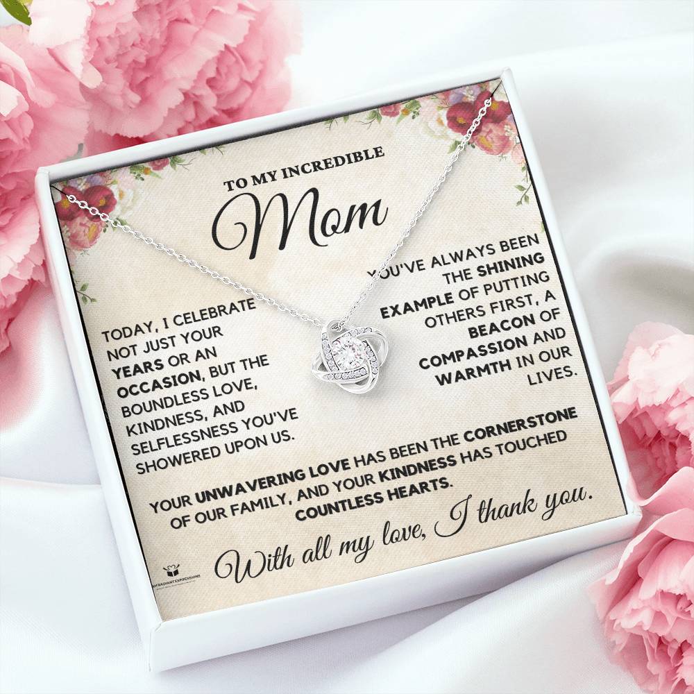 To My Incredible Mom - Celebrating Your Love and Kindness - Love Knot Necklace