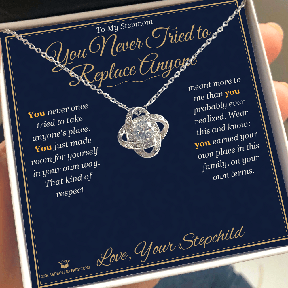 You Never Tried to Replace Anyone - Love Knot Necklace for Stepmom