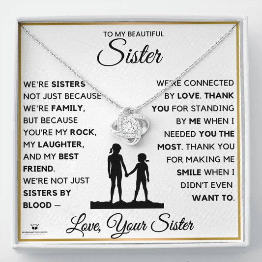 To My Beautiful Sister: Forever Connected by Love - Gift From Sister - LN Necklace