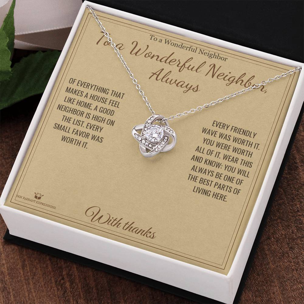 To a Wonderful Neighbor, Always - Love Knot Necklace for Neighbor