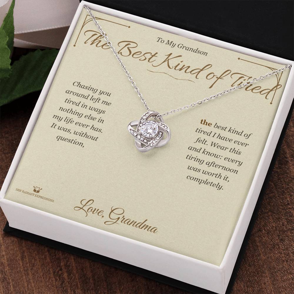 The Best Kind of Tired - Love Knot Necklace for Grandson