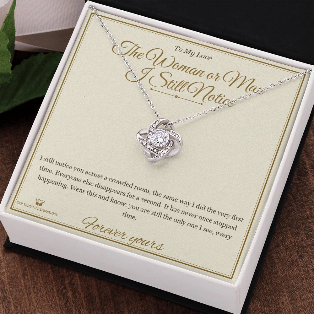 The Woman or Man I Still Notice - Love Knot Necklace with Red Rose Box for Partner
