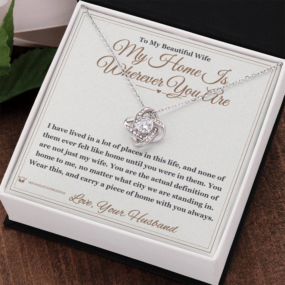 My Home Is Wherever You Are - Love Knot Necklace for Wife