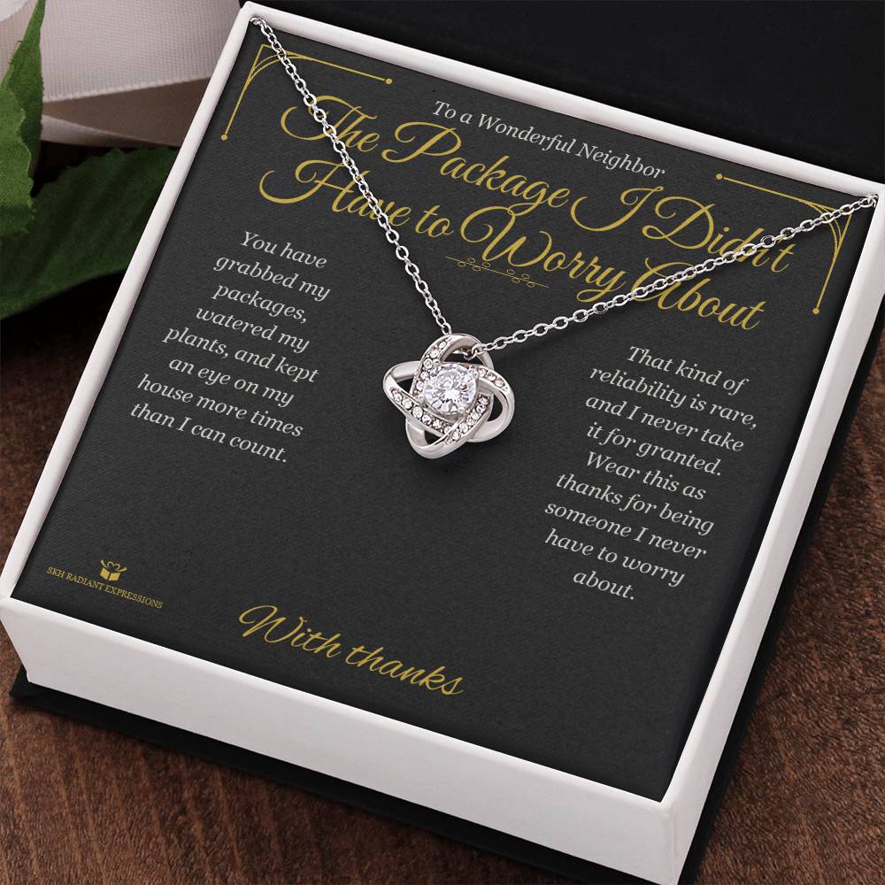 The Package I Didn't Have to Worry About - Love Knot Necklace for Neighbor