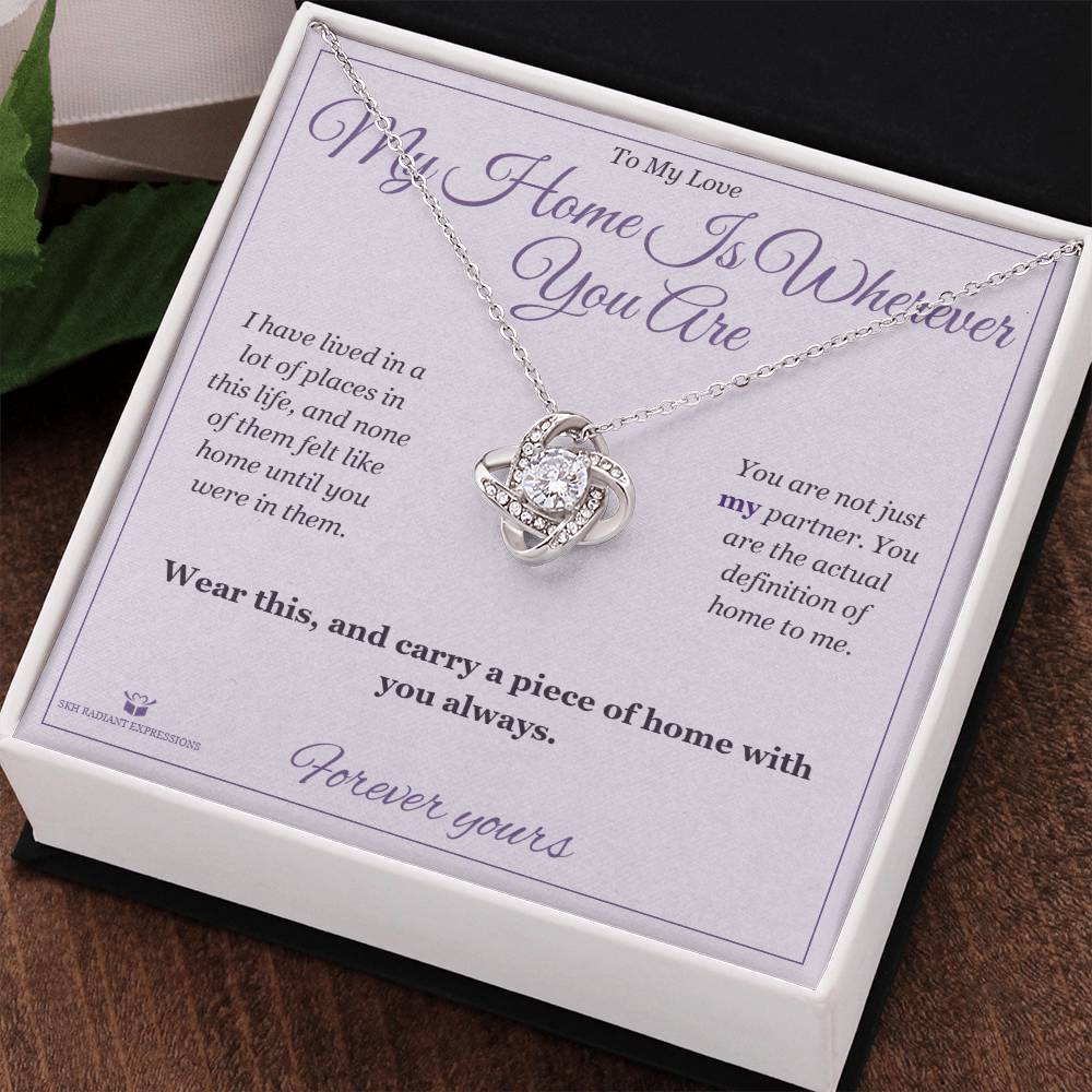 My Home Is Wherever You Are - Love Knot Necklace for Partner