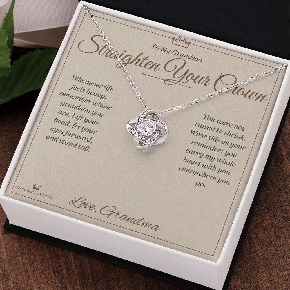 Straighten Your Crown - Love Knot Necklace for Grandson