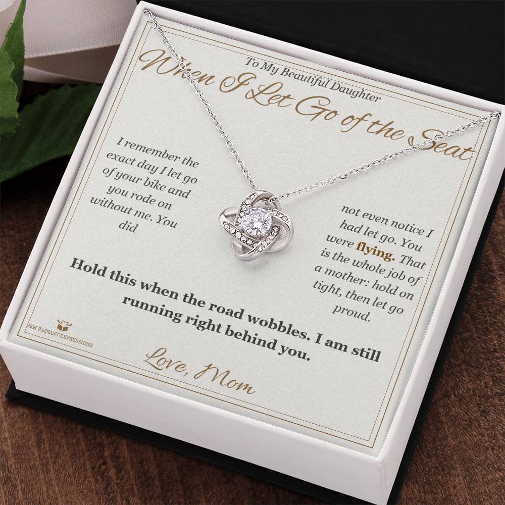 When I Let Go of the Seat - Love Knot Necklace for Daughter