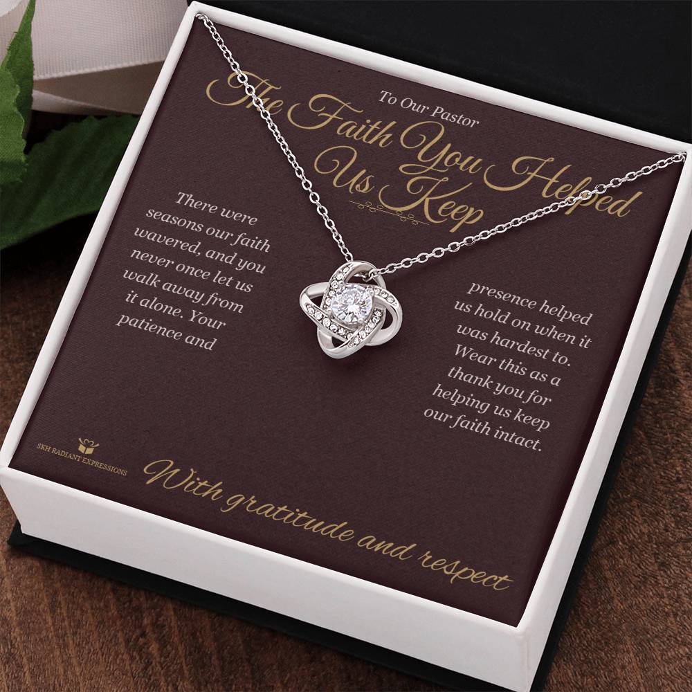 The Faith You Helped Us Keep - Love Knot Necklace for Pastor