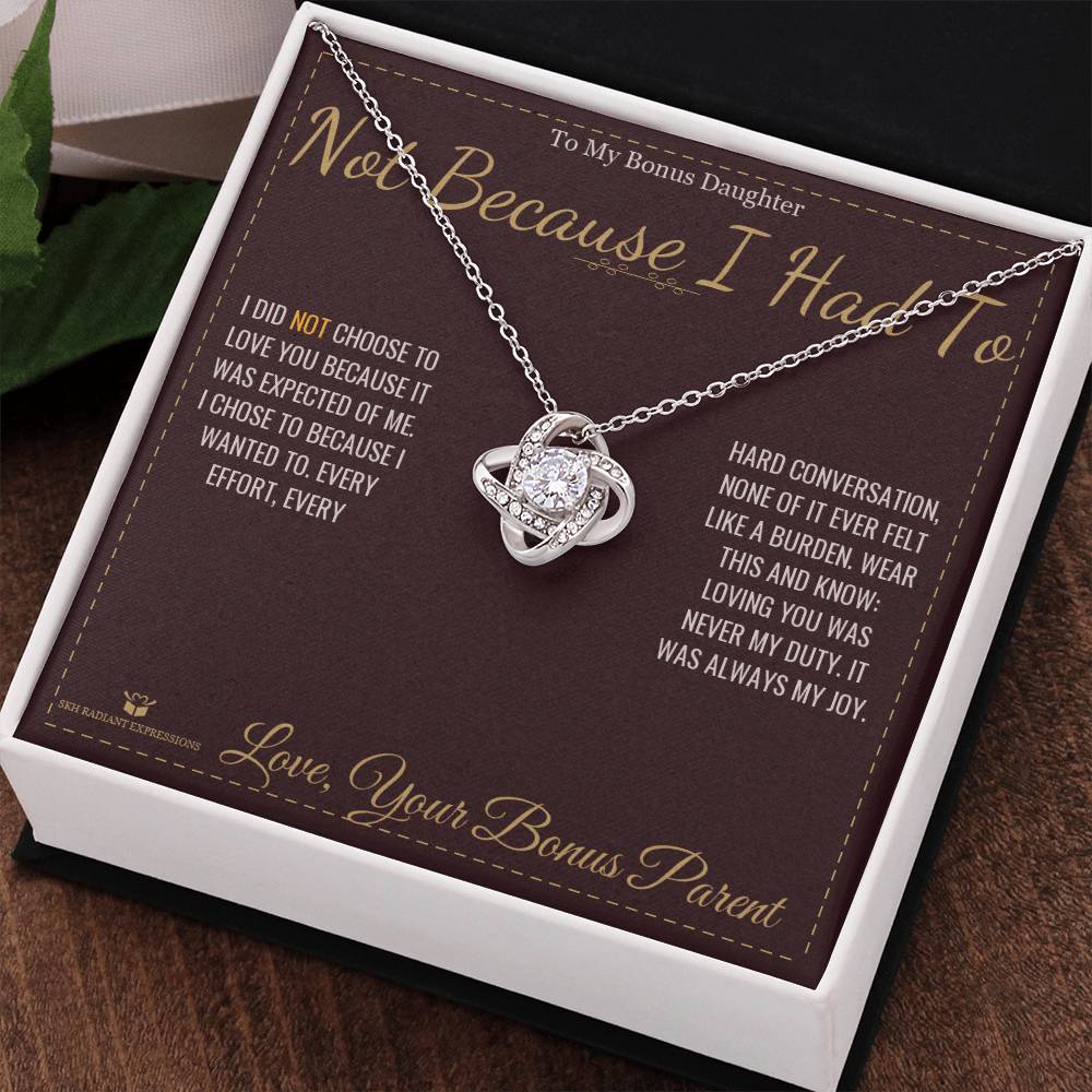 Not Because I Had To - Love Knot Necklace for Stepdaughter