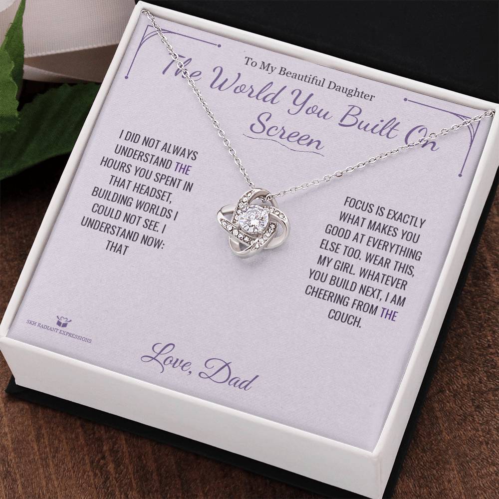 The World You Built On Screen - Love Knot Necklace for Daughter