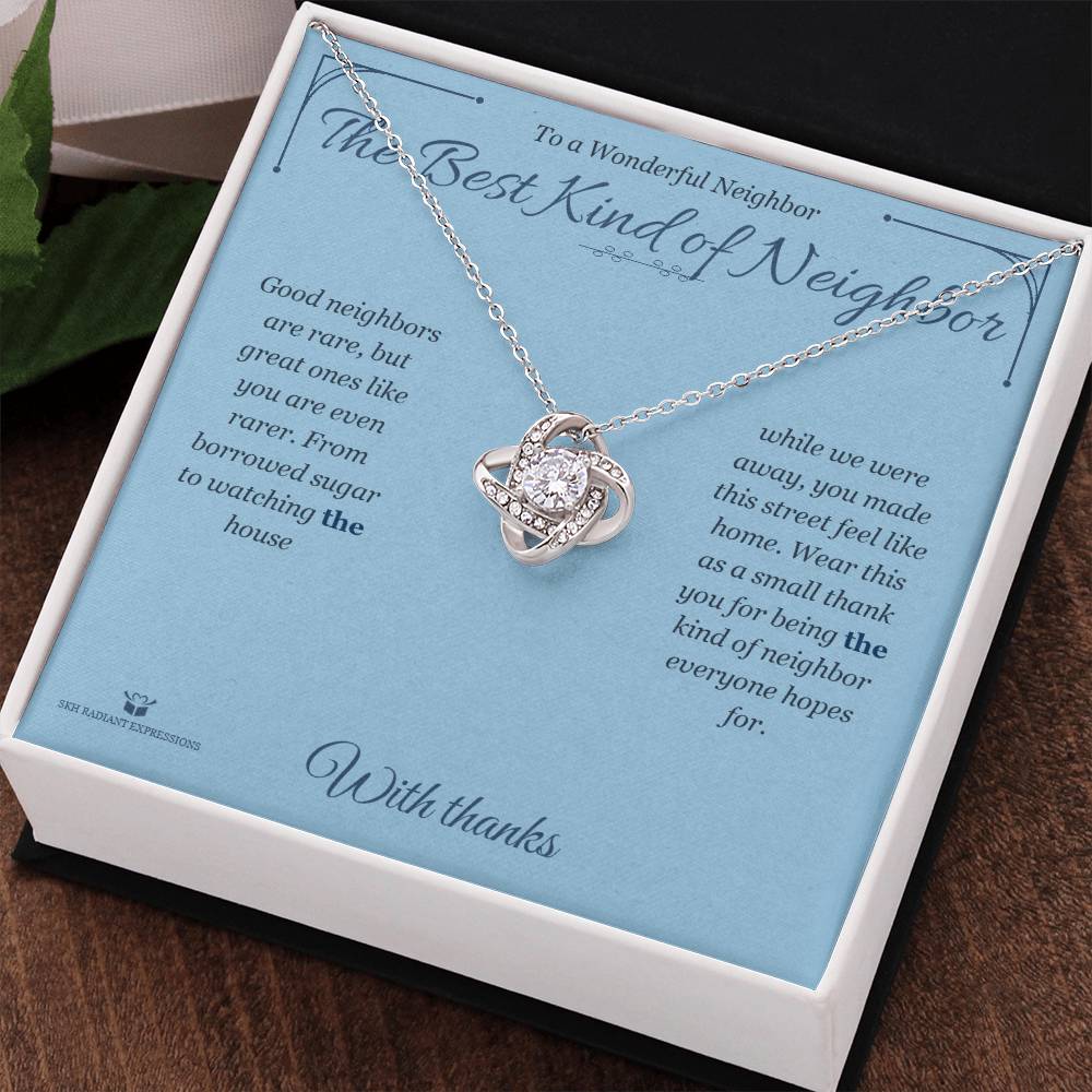 The Best Kind of Neighbor - Love Knot Necklace for Neighbor