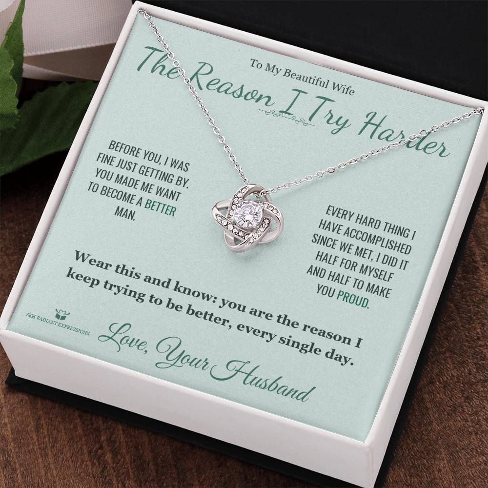 The Reason I Try Harder - Love Knot Necklace for Wife