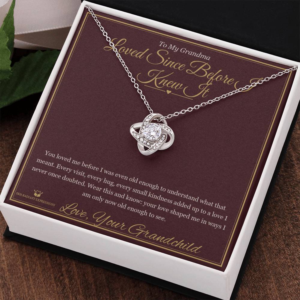 Loved Since Before I Knew It - Love Knot Necklace for Grandmother