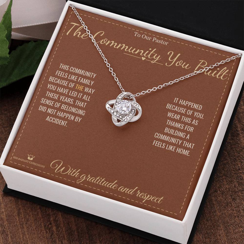 The Community You Built - Love Knot Necklace for Pastor