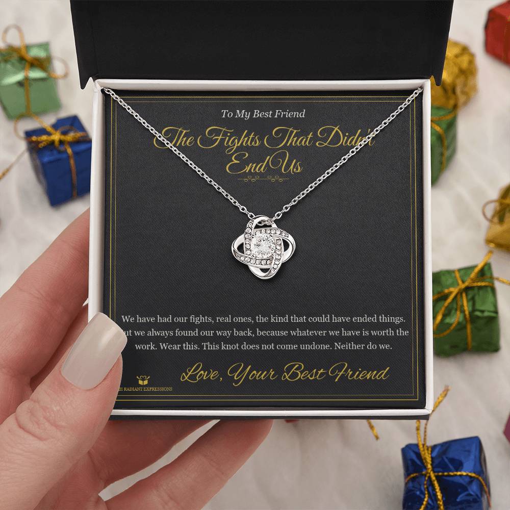 The Fights That Didn't End Us - Love Knot Necklace for Best Friend
