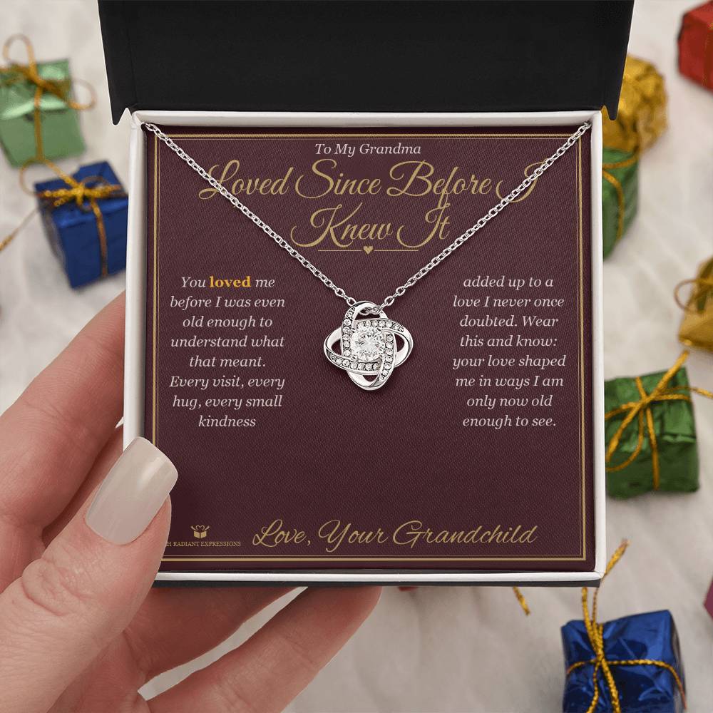 Loved Since Before I Knew It - Love Knot Necklace for Grandmother