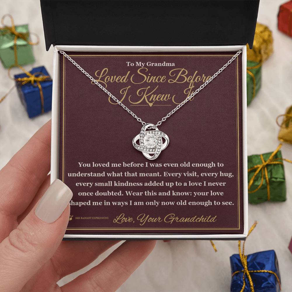 Loved Since Before I Knew It - Love Knot Necklace for Grandmother