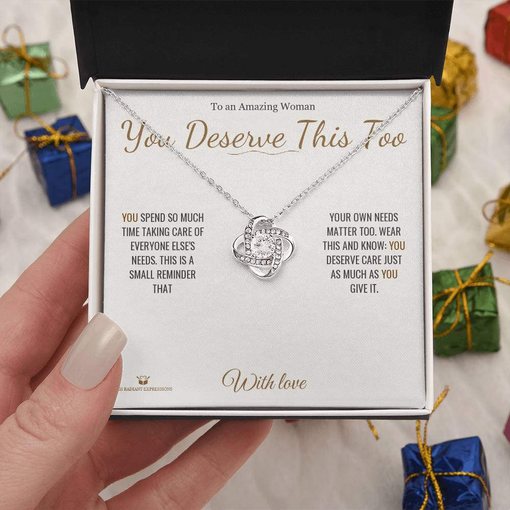 You Deserve This Too - Love Knot Necklace for Her - personalized keepsake gift from SKH Radiant Expressions