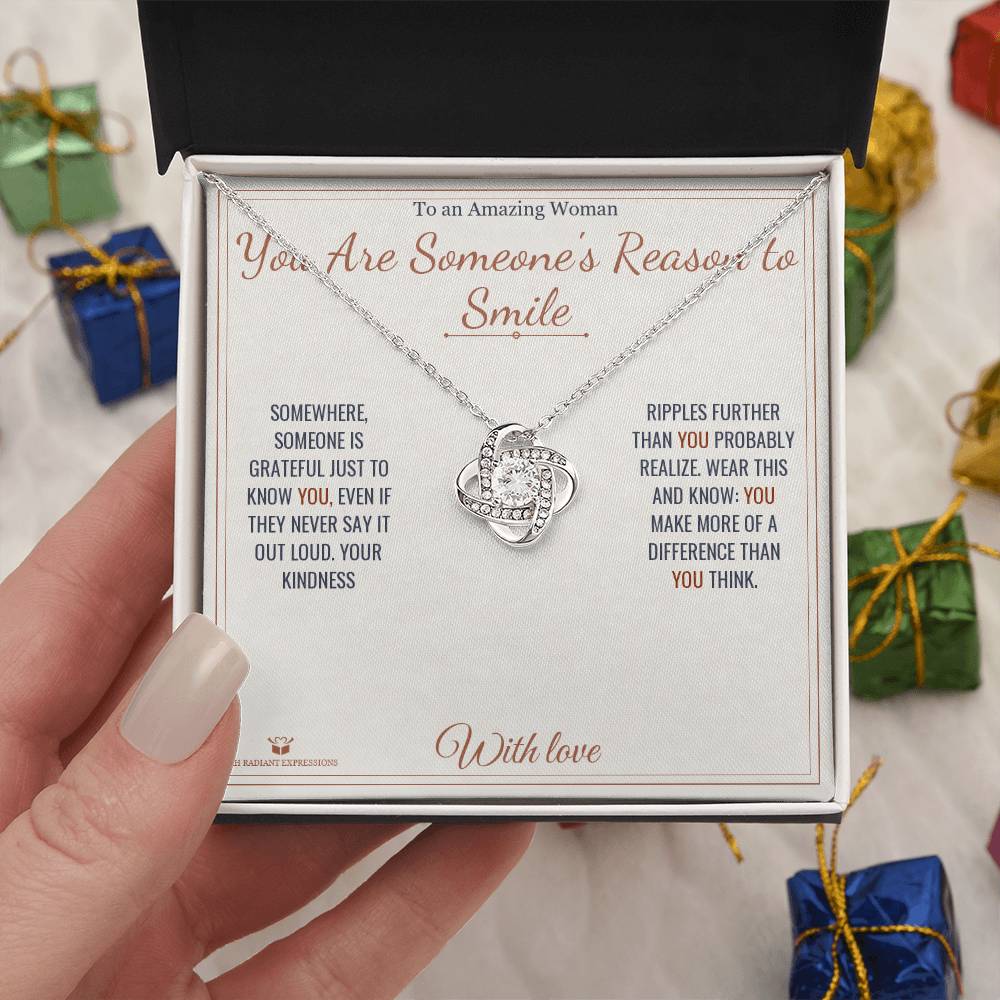 You Are Someone's Reason to Smile - Love Knot Necklace for Her