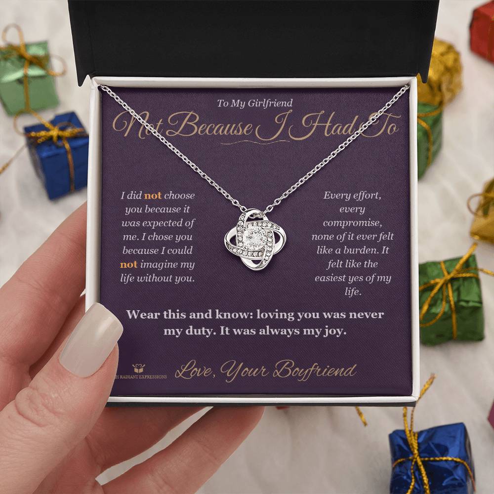 Not Because I Had To - Love Knot Necklace for Girlfriend