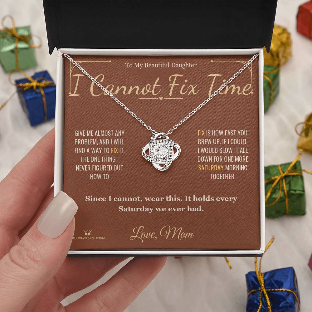 I Cannot Fix Time - Love Knot Necklace for Daughter - personalized keepsake gift from SKH Radiant Expressions