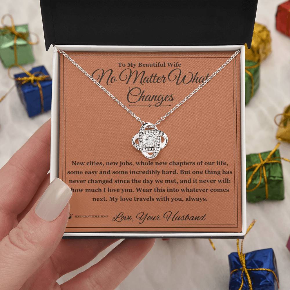 No Matter What Changes - Love Knot Necklace for Wife