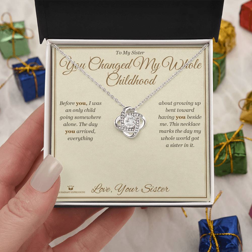 You Changed My Whole Childhood - Love Knot Necklace for Sister - personalized keepsake gift from SKH Radiant Expressions