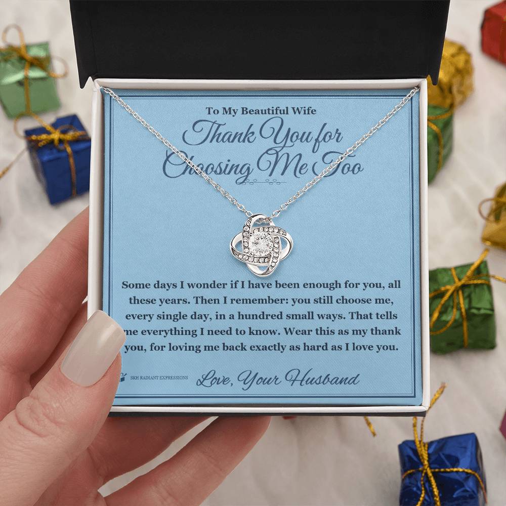 Thank You for Choosing Me Too - Love Knot Necklace for Wife