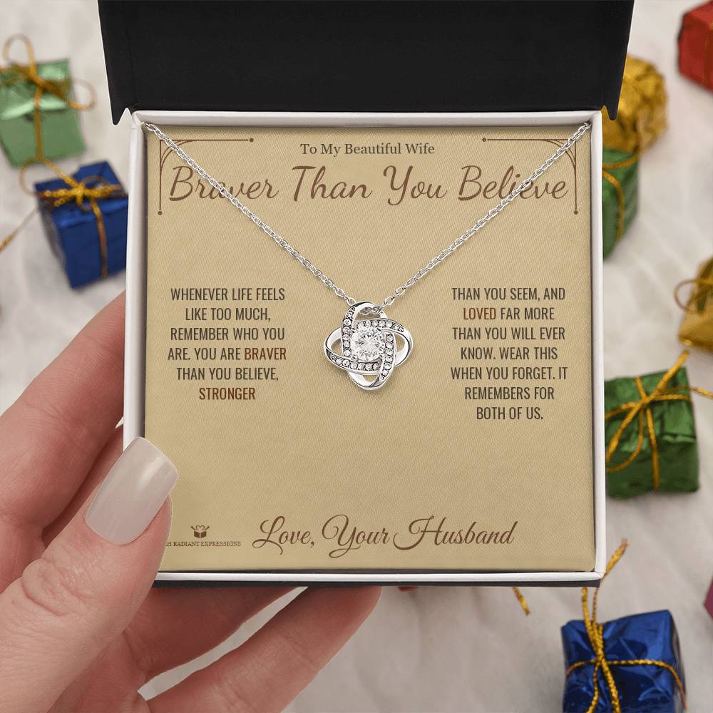 Braver Than You Believe - Love Knot Necklace for Wife